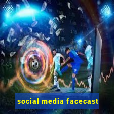 social media facecast